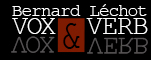 Bernard Léchot VOX&VERB