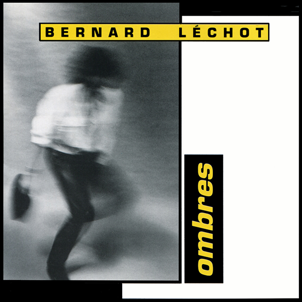 Bernard Léchot - CD Ombres