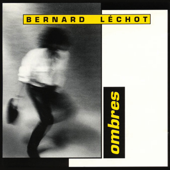 Bernard Léchot - CD Ombres